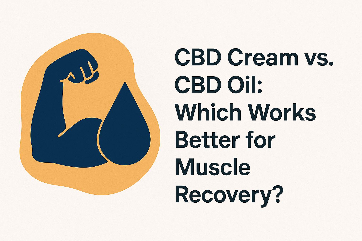 CBD Cream vs. Oil: Best Solution for Muscle Recovery?