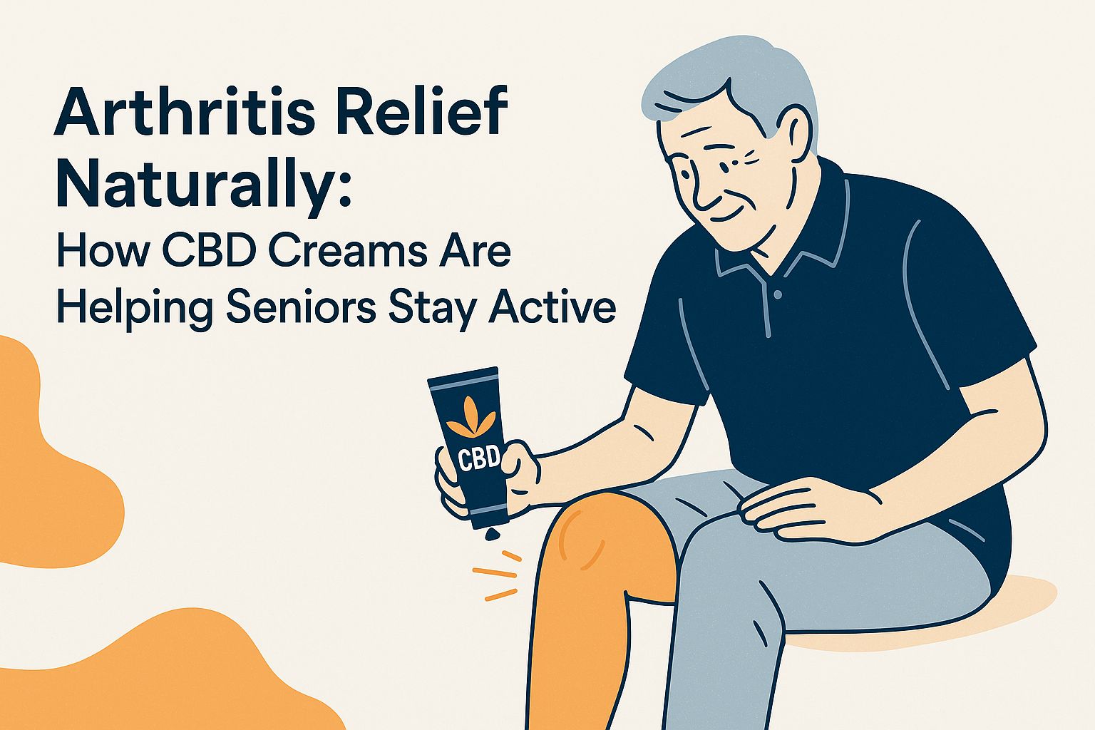 CBD Creams for Seniors: Natural Arthritis Relief to Stay Active