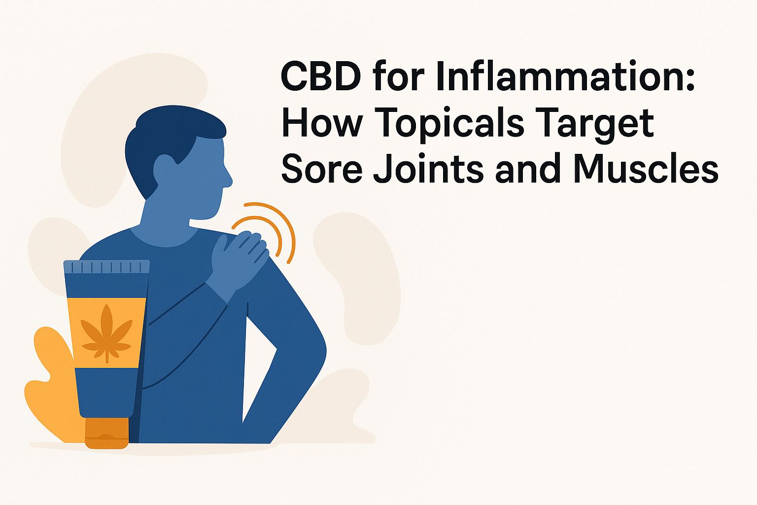 CBD for Inflammation: How Topicals Soothe Sore Joints and Muscles